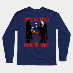 Wine Funny Have No Fear Long Sleeve T-Shirt